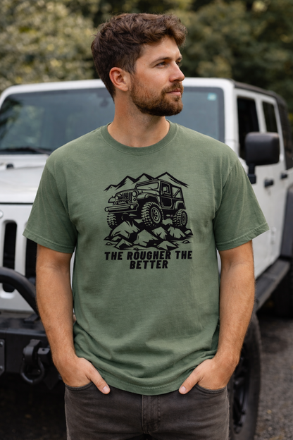 The Rougher The Better Tee