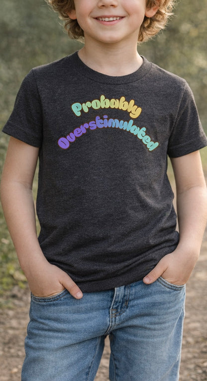 Probably Overstimulated Kids Tee