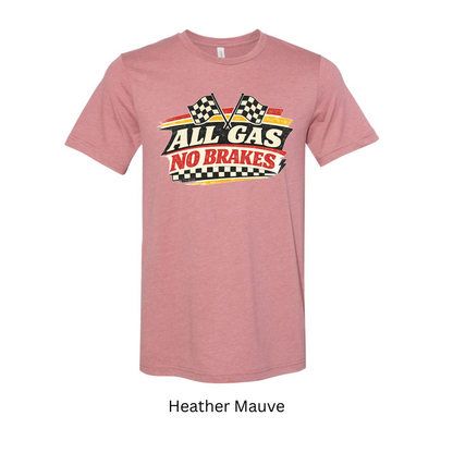 All Gas No Brakes Tee